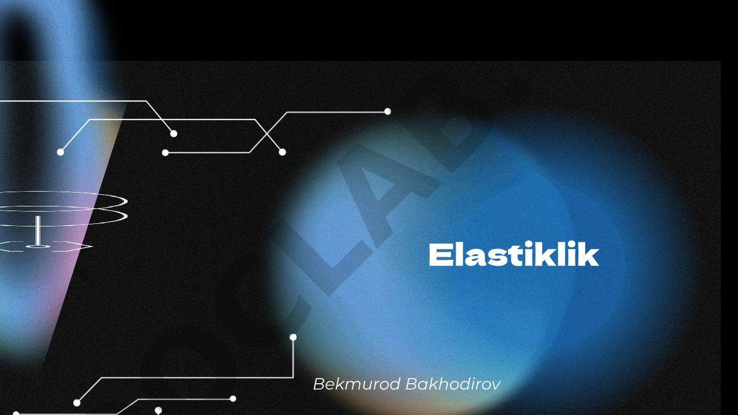 Elastiklik nazariyasi va asosiy tushunchalar