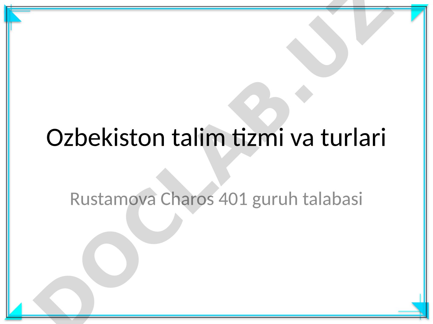 Ozbekiston talim tizmi va turlari
