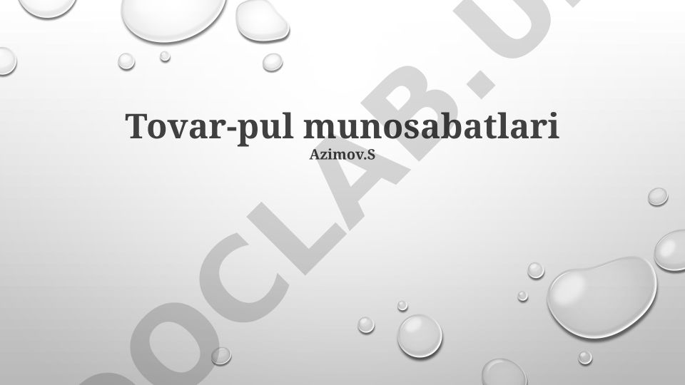Tovar-pul munosabatlari: mohiyati, rivojlanish bosqichlari va O'zbekistonda xususiyatlari