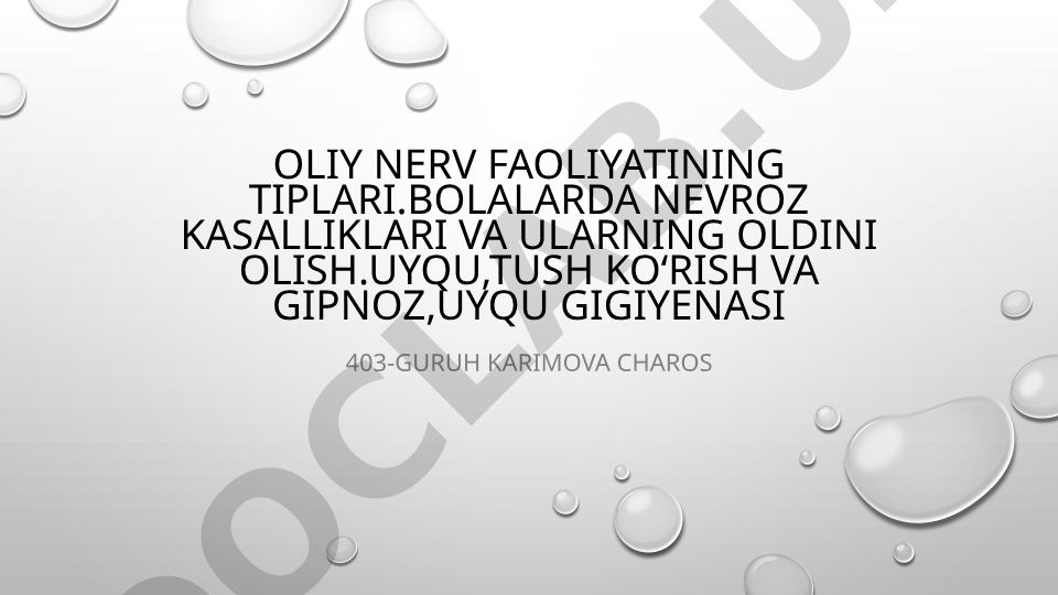 Oliy nerv faoliyatining tiplari va bolalarda nevroz kasalliklari
