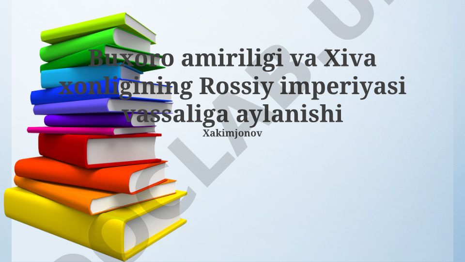 Buxoro amiriligi va Xiva xonligining Rossiya imperiyasi vassaliga aylanishi
