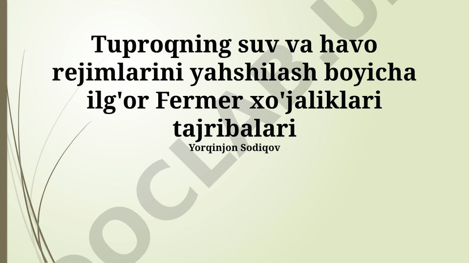 Tuproqning suv va havo rejimlarini yaxshilash bo'yicha ilg'or fermer xo'jaliklari tajribalari