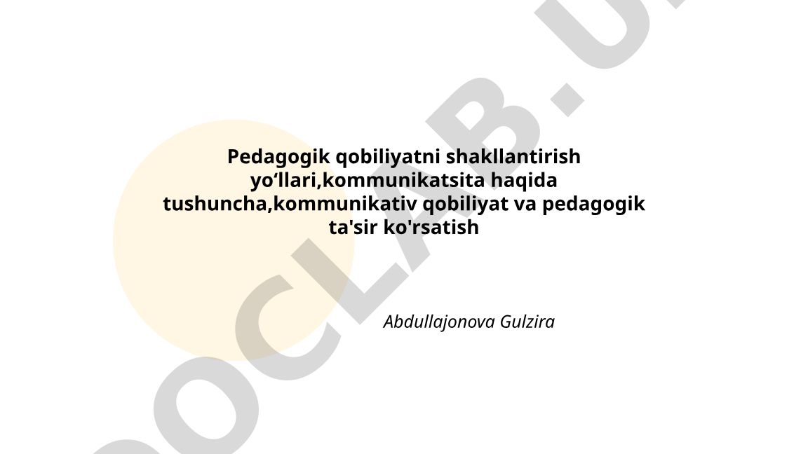 Pedagogik qobiliyatni shakllantirish yo‘llari va kommunikativ qobiliyat