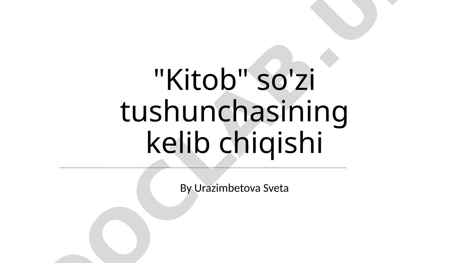 Kitob so'zi tushunchasining kelib chiqishi