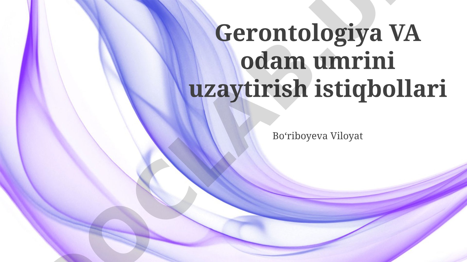 Gerontologiya va odam umrini uzaytirish istiqbollari