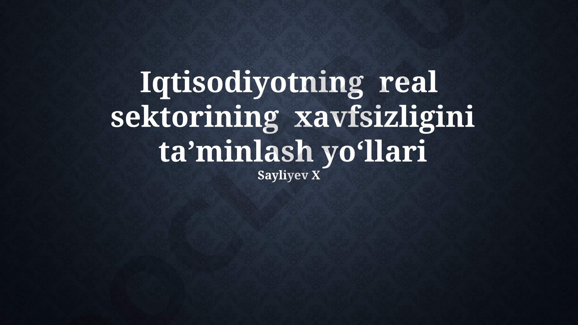 Iqtisodiyotning real sektorining xavfsizligini ta’minlash yo‘llari