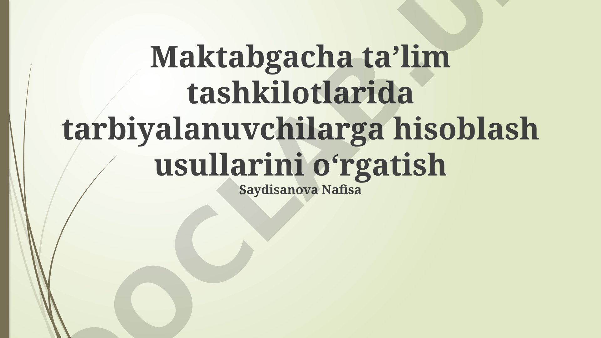 Maktabgacha taʼlim tashkilotlarida tarbiyalanuvchilarga hisoblash usullarini oʻrgatish