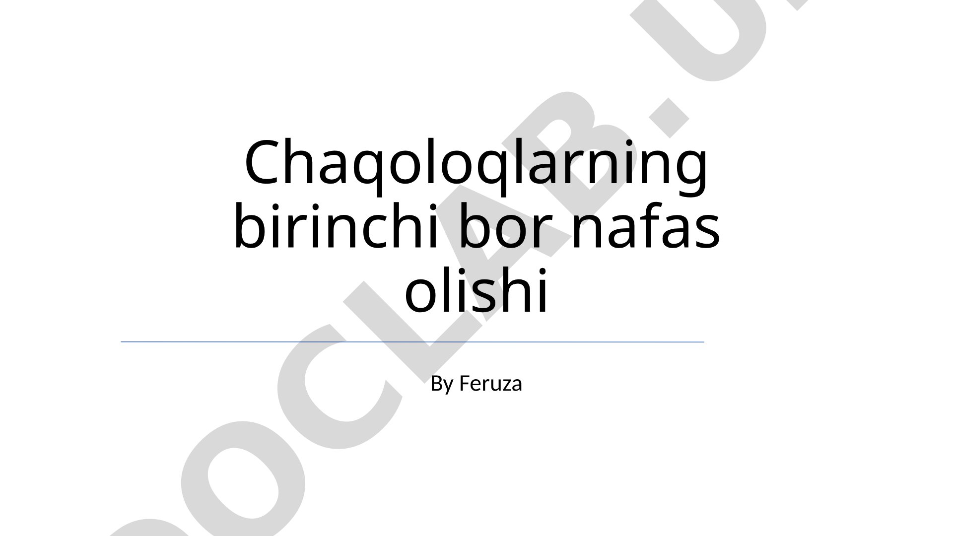 Chaqoloqlarning birinchi nafas olishi