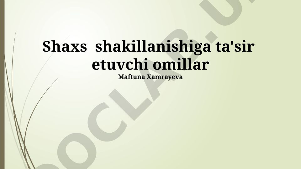 Shaxs shakillanishiga ta'sir etuvchi omillar