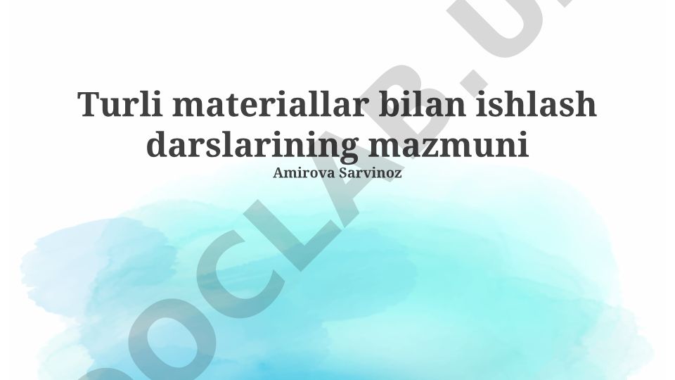 Turli materiallar bilan ishlash darslarining mazmuni