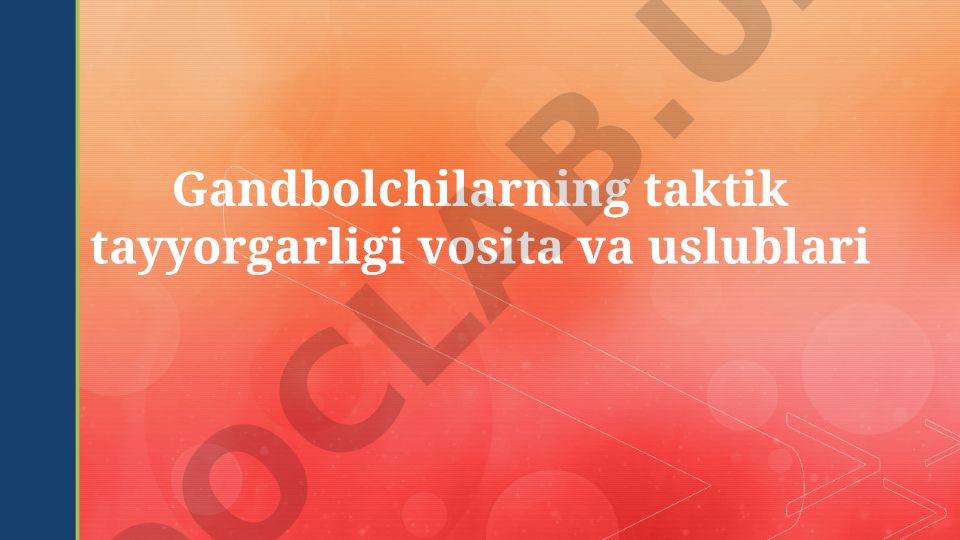 Gandbolchilarning taktik tayyorgarligi vosita va uslublari
