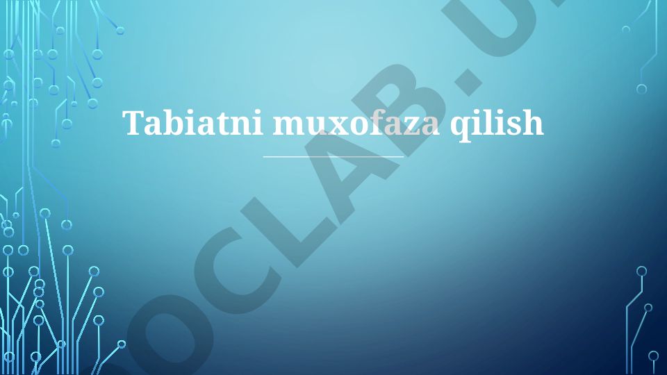 Tabiatni muhofaza qilishning asosiy tushunchalari va ahamiyati