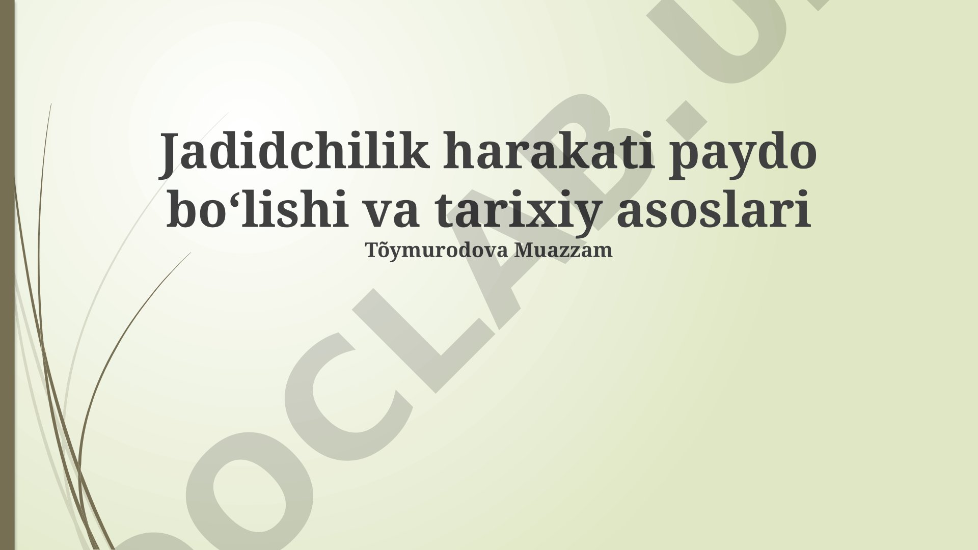 Jadidchilik harakati paydo boʻlishi va tarixiy asoslari