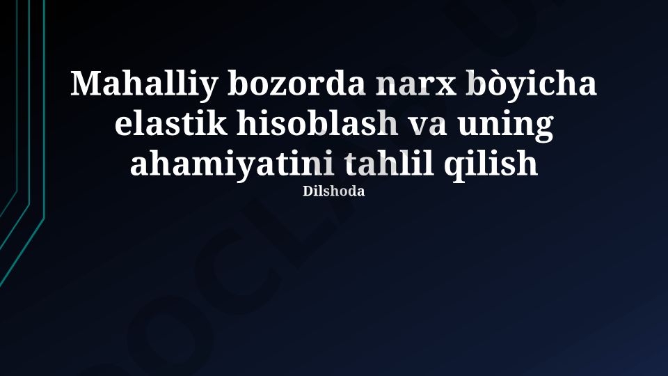 Mahalliy bozorda narx elastikligini hisoblash va ahamiyatini tahlil qilish