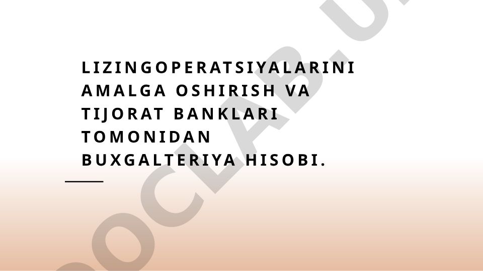Lizing operatsiyalari va tijorat banklarida buxgalteriya hisobi