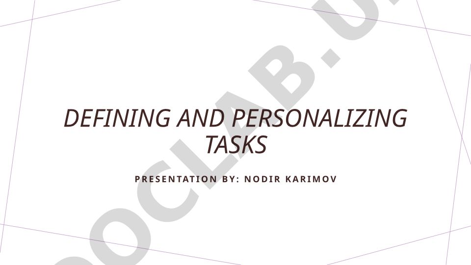 Defining and Personalizing Tasks