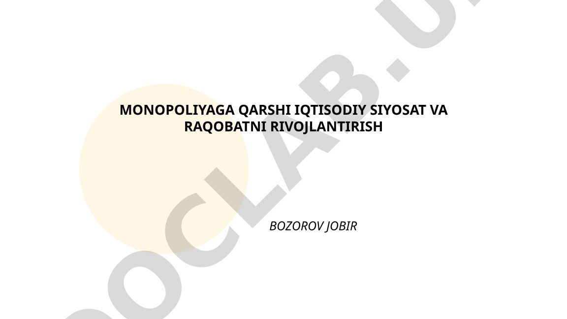 Monopoliyaga qarshi iqtisodiy siyosat va raqobatni rivojlantirish