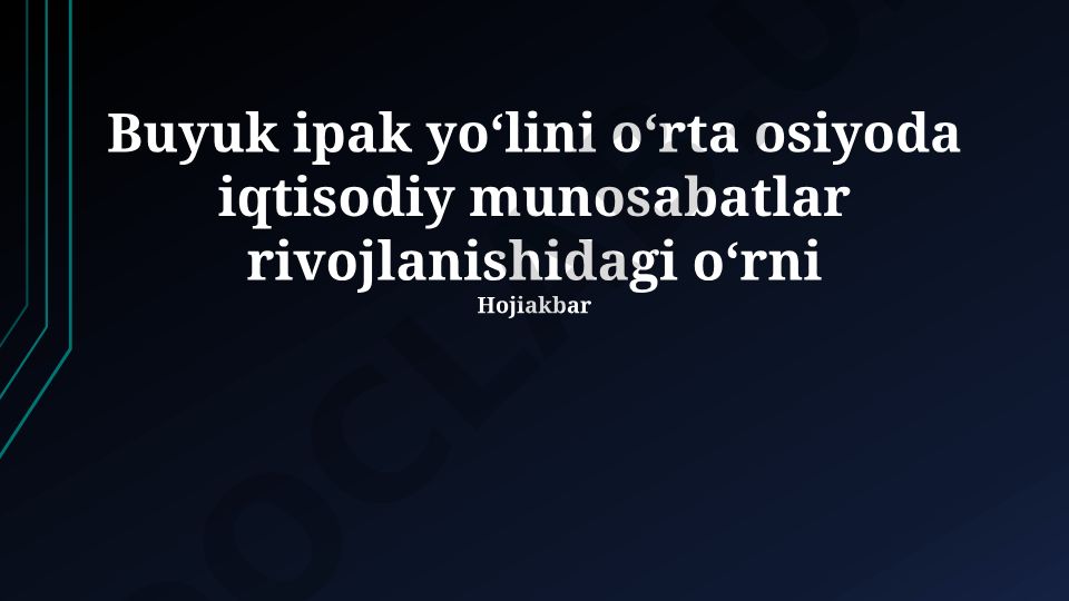 Buyuk ipak yoʻlining Markaziy Osiyoda iqtisodiy munosabatlar rivojlanishidagi oʻrni