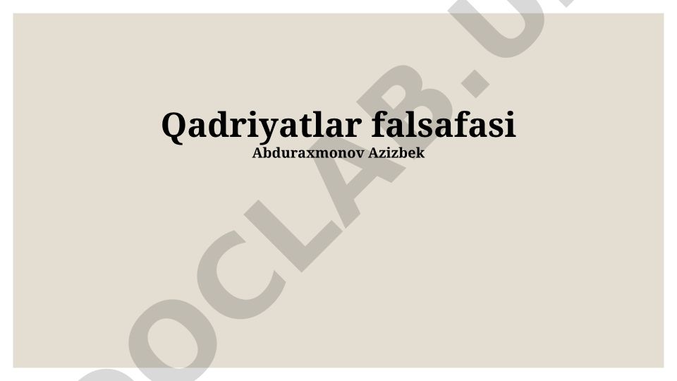 Qadriyatlar falsafasi: asosiy tushunchalar, manbalar va jamiyatdagi ahamiyati
