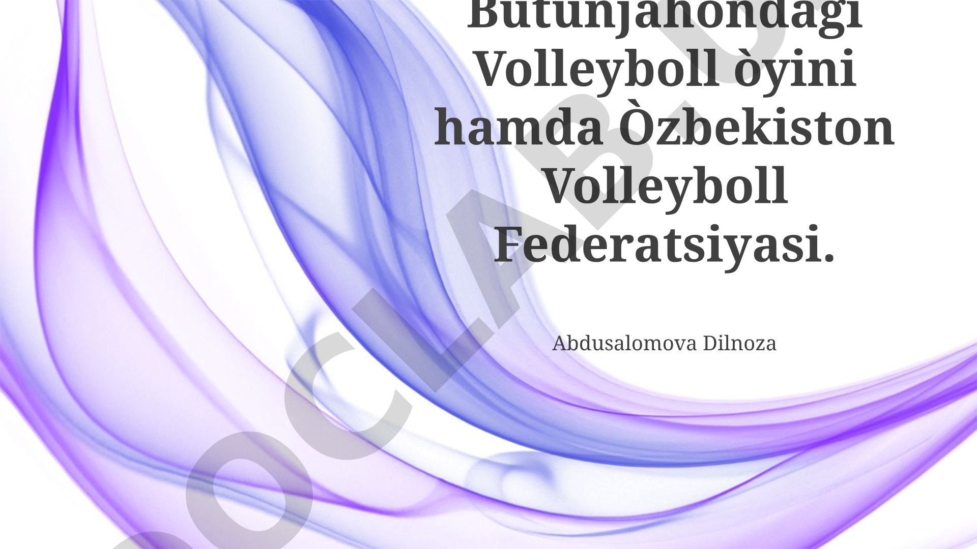 Butunjahondagi voleybol va O'zbekiston voleybol federatsiyasi