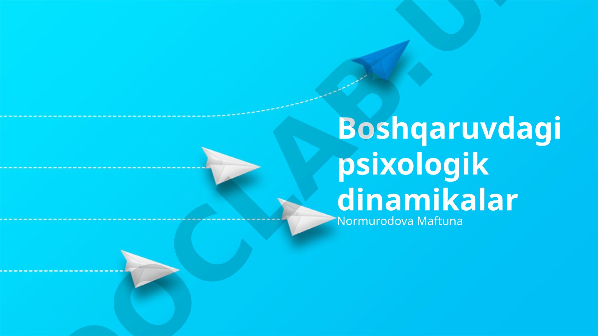 Boshqaruvdagi psixologik dinamikalar