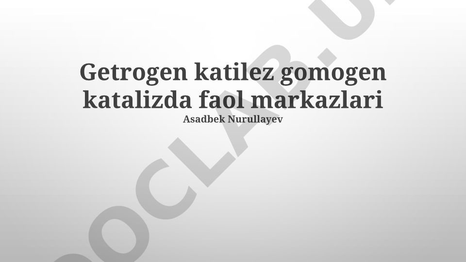Geterogen va gomogen katalizda faol markazlarning taqqoslashi
