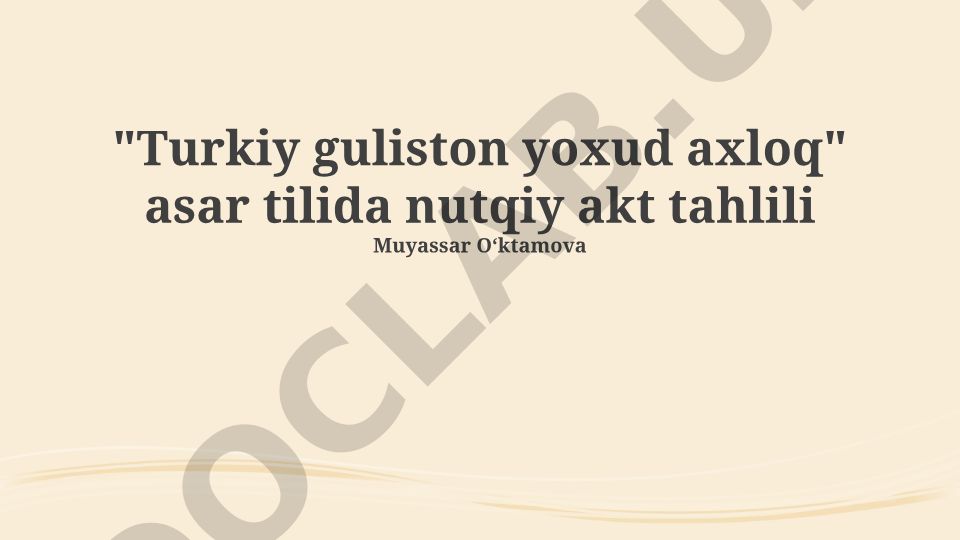 Turkiy guliston yoxud axloq asarida nutqiy akt tahlili