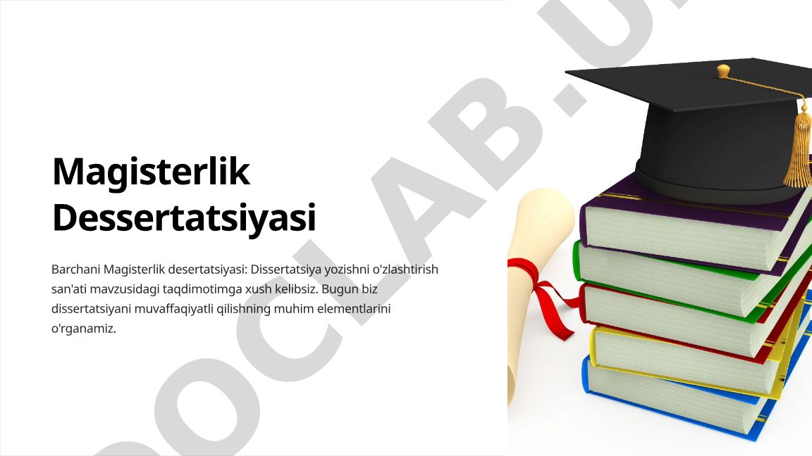 Dissertatsiya yozishni o'zlashtirish san'ati