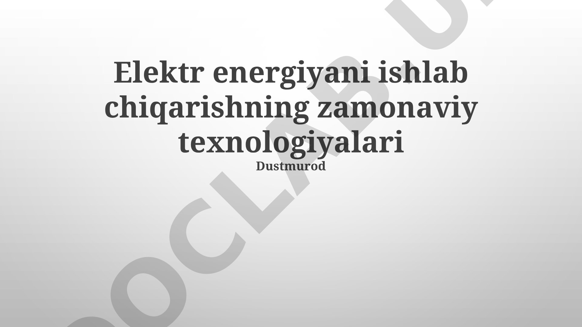 Elektr energiyani ishlab chiqarishning zamonaviy texnologiyalari