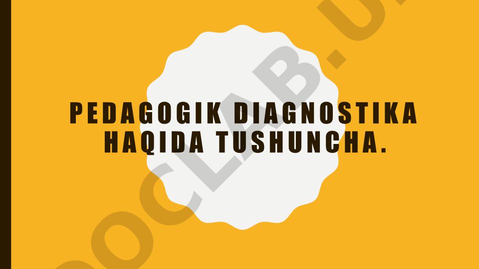 Pedagogik diagnostika haqida tushuncha