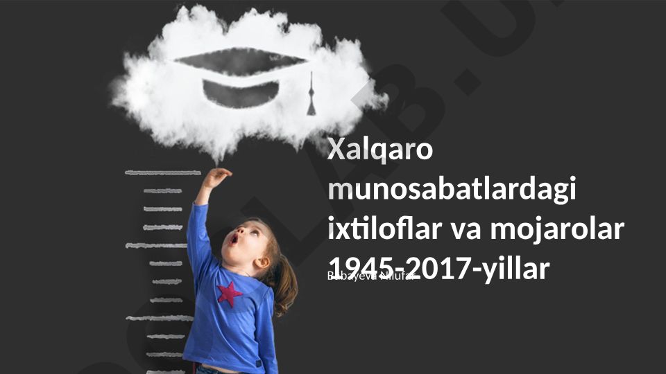 Xalqaro munosabatlardagi ixtiloflar va mojarolar 1945-2017-yillar