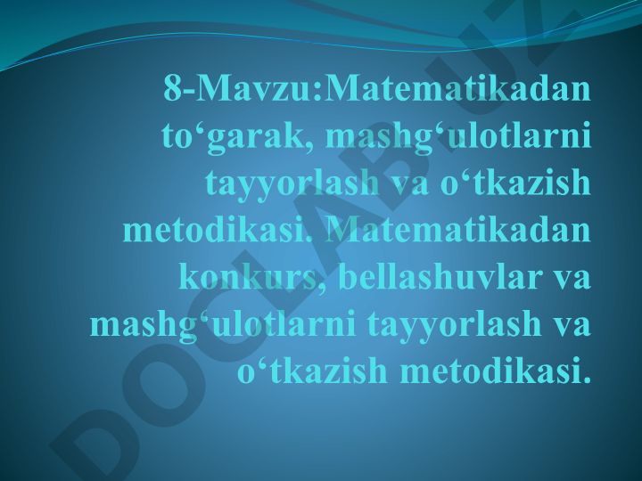 Matematikadan to‘garak, mashg‘ulotlarni tayyorlash va o‘tkazish metodikasi