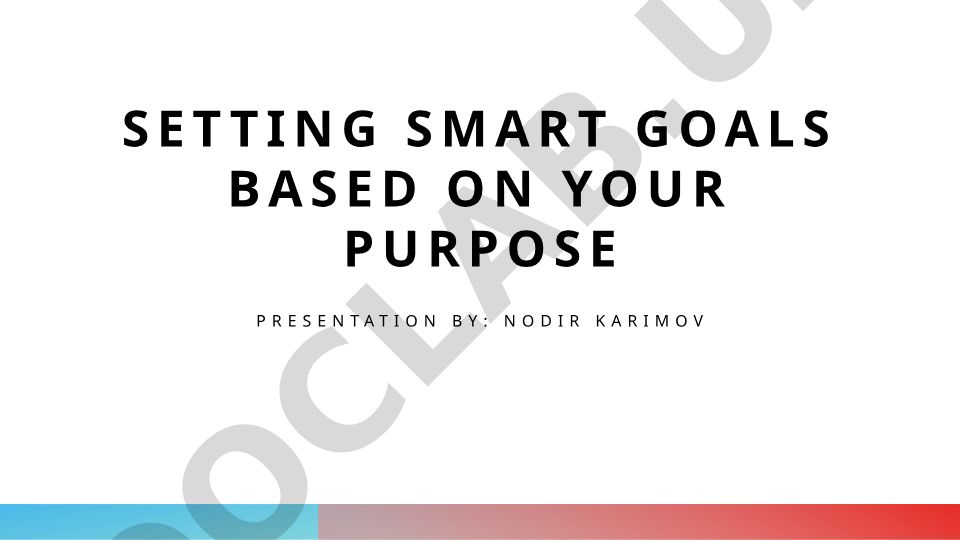 Understanding SMART Goals and Identifying Your Purpose