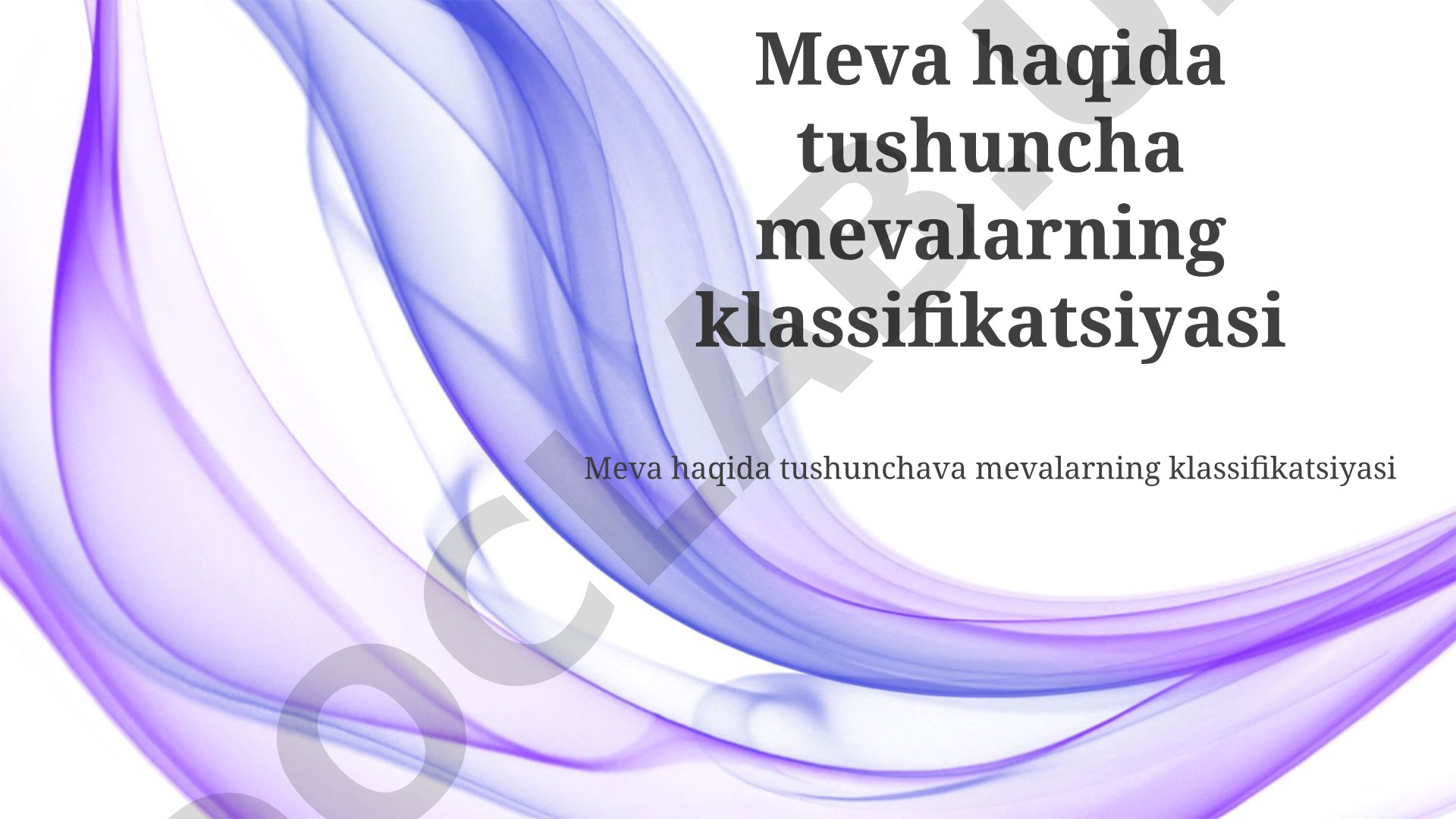 Meva haqida tushuncha va mevalarning klassifikatsiyasi