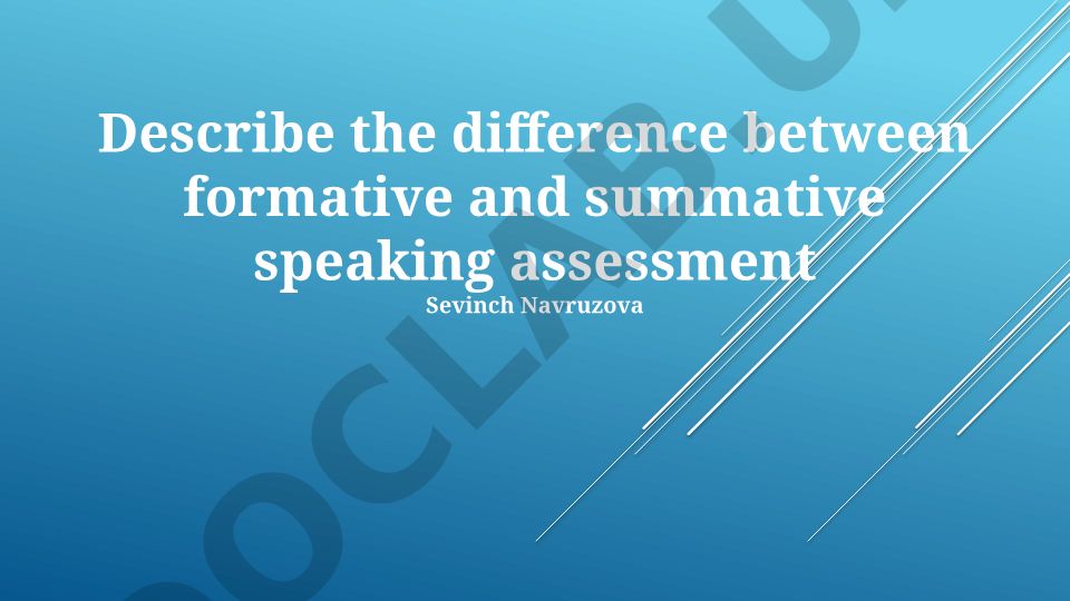 Formative vs. Summative Speaking Assessment