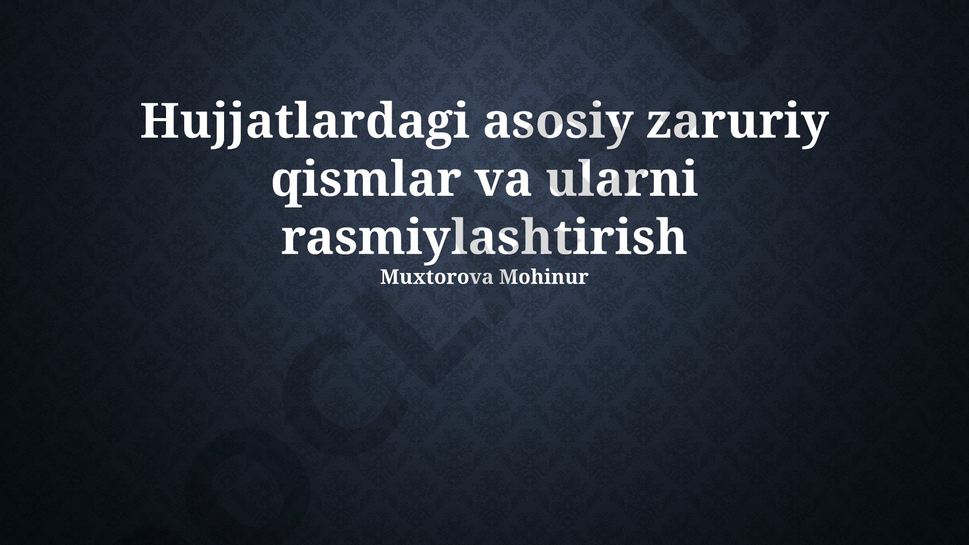 Asosiy zaruriy qismlar va ularni rasmiylashtirish