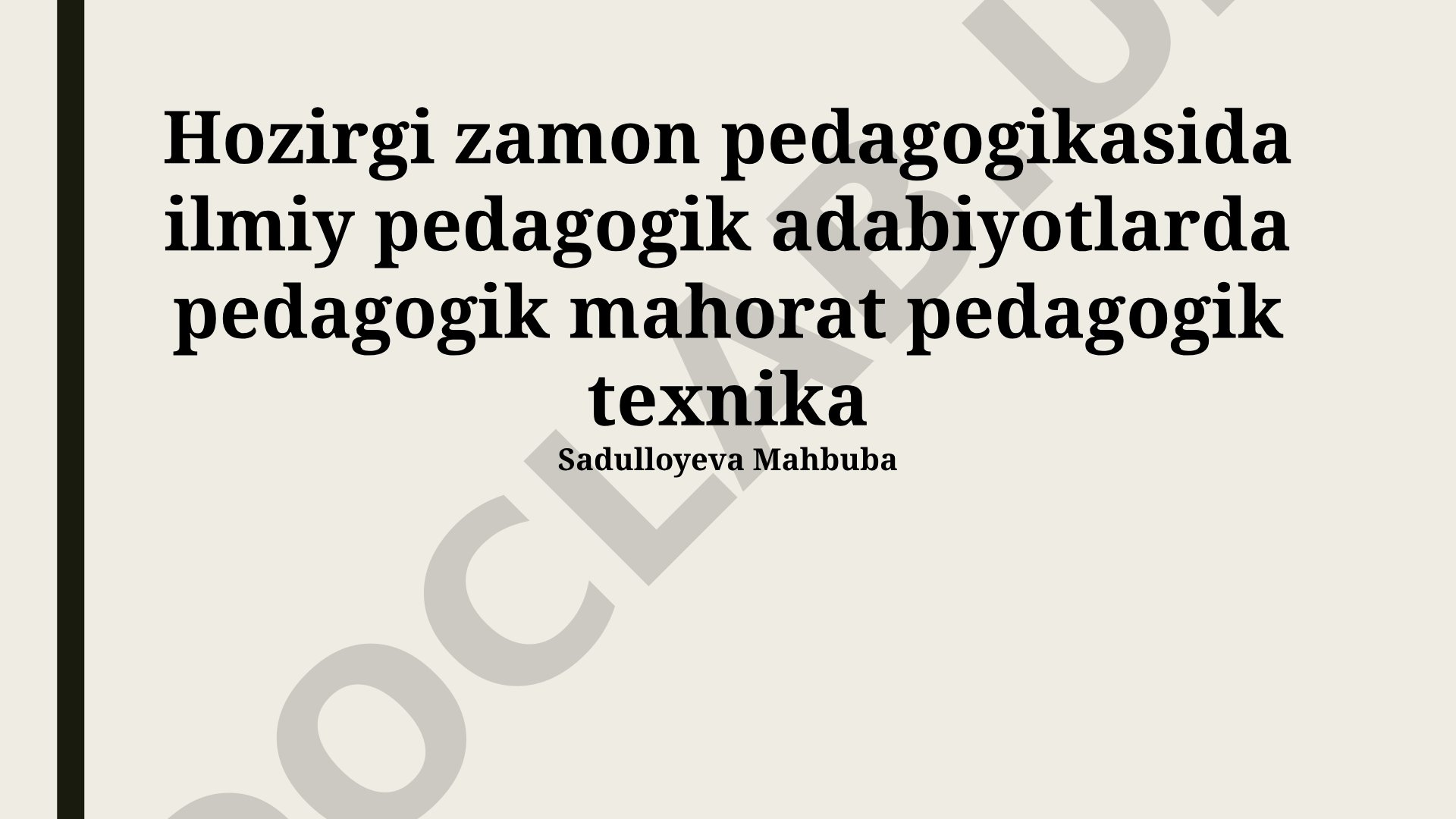 Hozirgi zamon pedagogikasida ilmiy pedagogik adabiyotlarda pedagogik mahorat pedagogik texnika