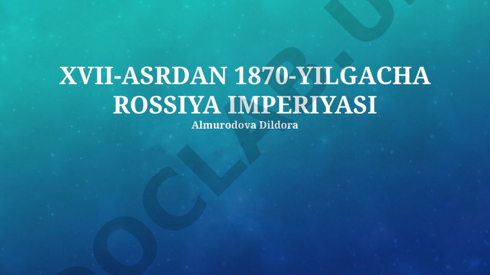 XVII-Asrdan 1870-yilgacha Rossiya imperiyasi