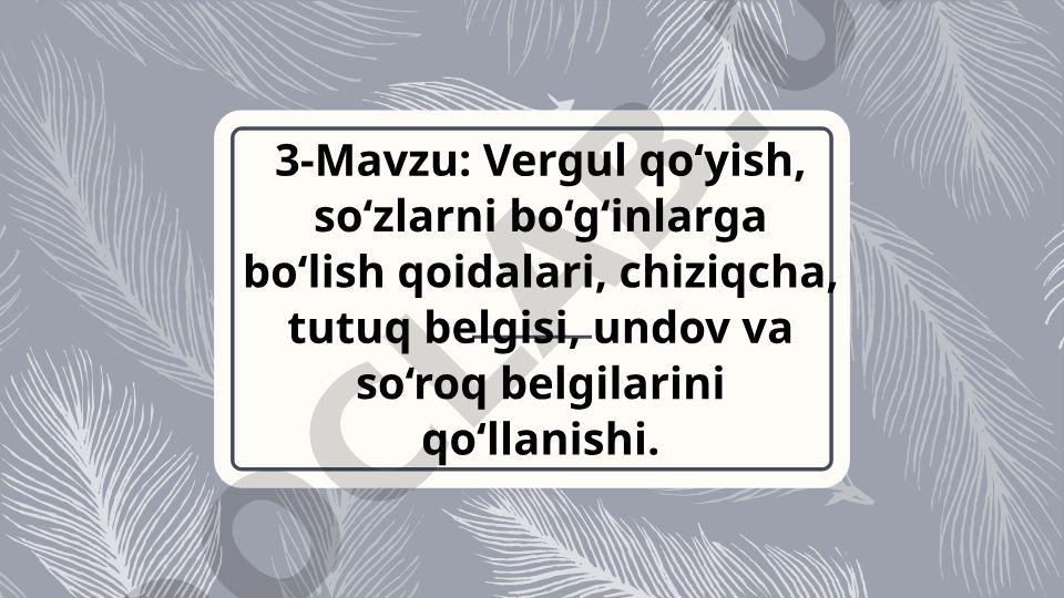 Vergul qo‘yish, so‘zlarni bo‘g‘inlarga bo‘lish qoidalari, chiziqcha, tutuq belgisi, undov va so‘roq belgilarini qo‘llanishi