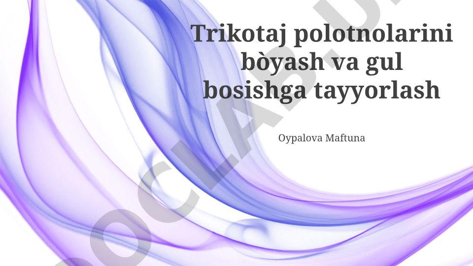 Trikotaj polotnolarini bo'yash va gul bosishga tayyorlash