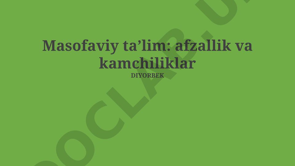 Masofaviy ta'limning afzalliklari va kamchiliklari