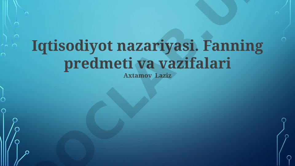Iqtisodiyot nazariyasi: fanning predmeti va vazifalari