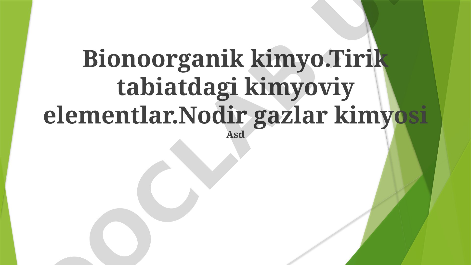 Bionoorganik kimyo. Tirik tabiatdagi kimyoviy elementlar. Nodir gazlar kimyosi