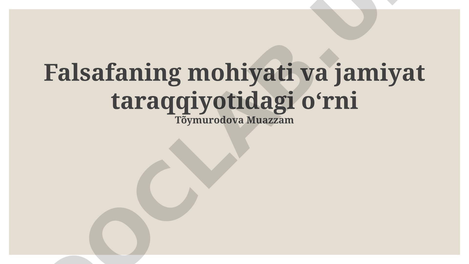 Falsafaning mohiyati va jamiyat taraqqiyotidagi o'rni