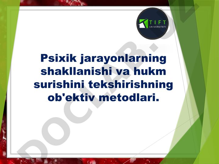 Psixik jarayonlarning shakllanishi va hukm surishini tekshirishning ob'ektiv metodlari