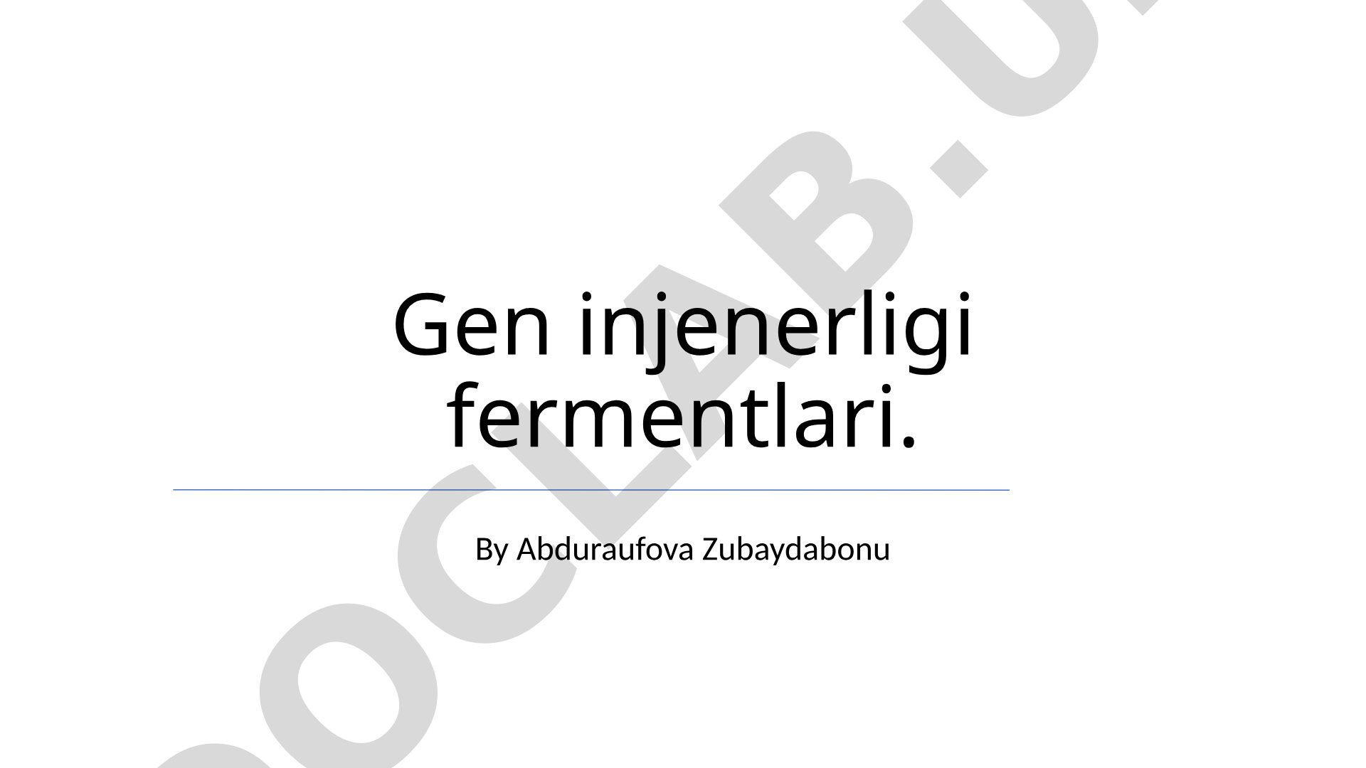 Gen injenerligi fermentlari