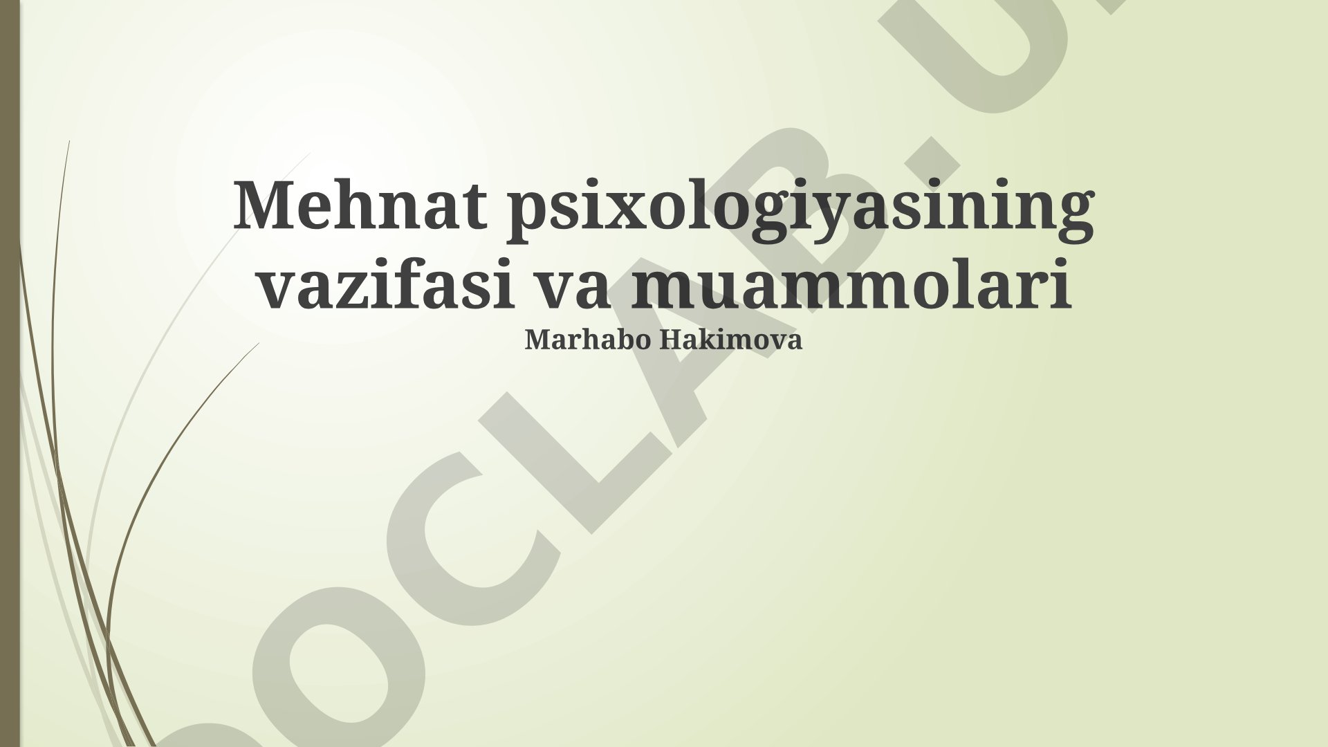 Mehnat psixologiyasining vazifasi va muammolari