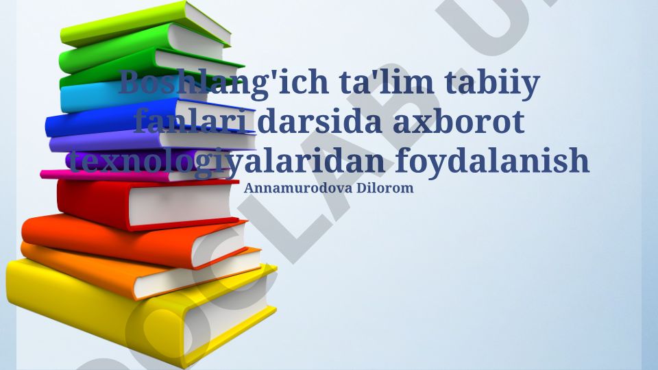 Boshlang'ich ta'lim tabiiy fanlari darsida axborot texnologiyalaridan foydalanish