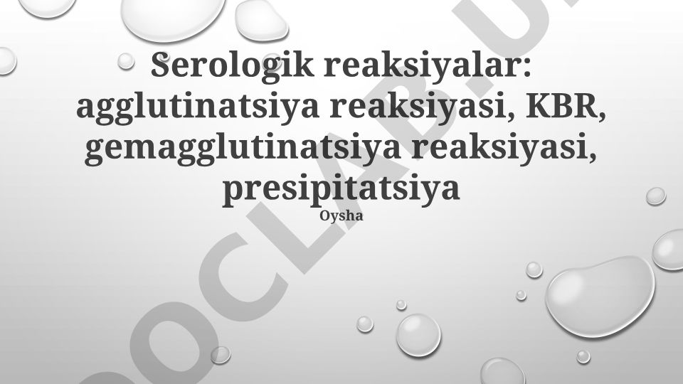 Serologik reaksiyalar: turlari, mexanizmlari va klinik ahamiyati