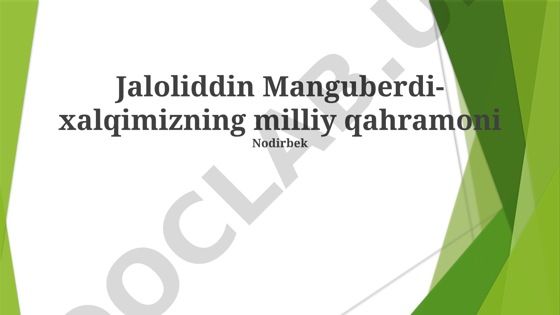 Jaloliddin Manguberdi – xalqimizning milliy qahramoni